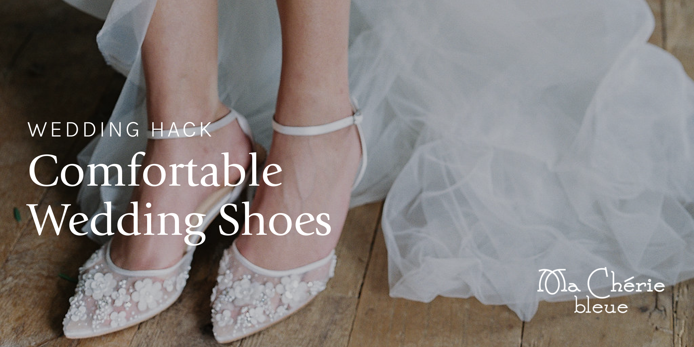 A How To Guide for Choosing Comfortable Wedding Shoes Ma Cherie
